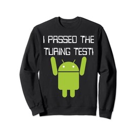 Funny Nerdy I Passed the Turing Test Robot Computer Science Sweatshirt
