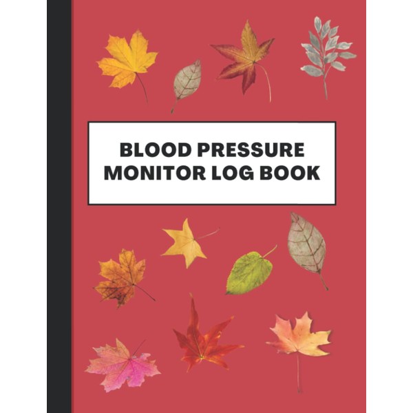 BLOOD PRESSURE MONITOR LOG BOOK: Track 7 Days Blood Pressure