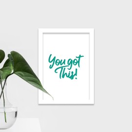 Printers Mews You Got This! Inspirational Quote A5 Print in White Frame 21 x 24.5cm (7x9.6inch)