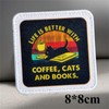 Patches Velcro "LIF IS BETTER WITH COFFEE, CATS AND BOOKS."