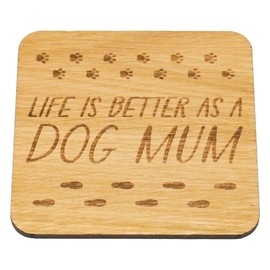 Dog Mum Coaster, Great gift for Dog Mum, Mothers Day, from the Pup (Life is Better as a Dog Mum)