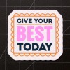 Calibear Prints Give Your Best Today Inspirational Vinyl Decal Laptop Die Cut Sticker 2"
