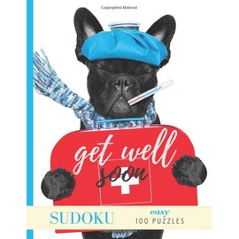 Get Well Soon Sudoku - Easy 100 Puzzles: Funny Gifts for Women, Men, Kids Puzzle Book - Sick French Bull Dog