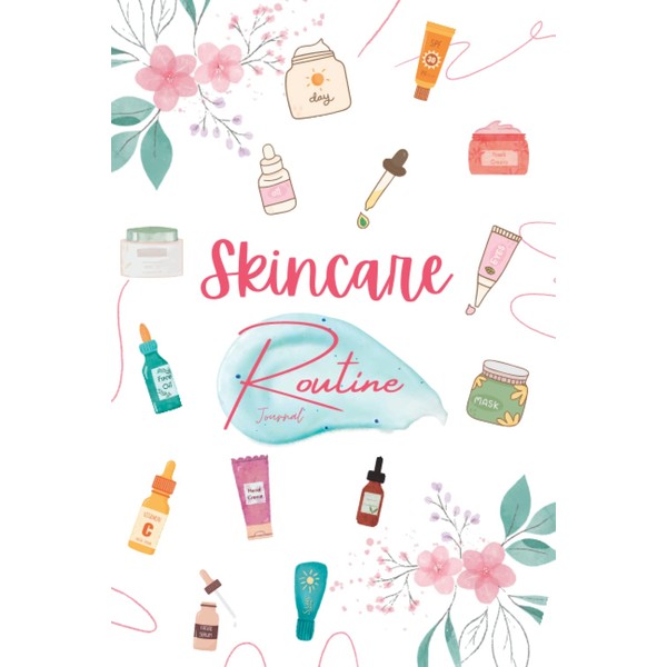 Skincare Routine Journal: Daily Logbook Morning and Evening Skincare for