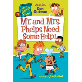 My Weirdtastic School #7: Mr. and Mrs. Phelps Need Some Help!