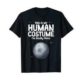 This Is My Human Costume Im Really Pluto T-Shirt