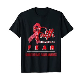 WITH CONGESTIVE HEART FAILURE AWARENESS FAITHALWAYSOVERSFEAR T-Shirt