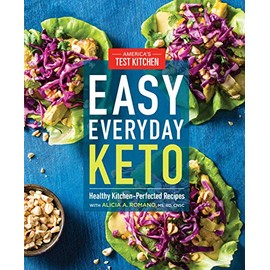 Easy Everyday Keto: Healthy Kitchen-Perfected Recipes