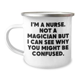 Funny Nurse Gifts from Men for Father's Day - I'm A Nurse. Not A Magician... - Camping Mug for Dad