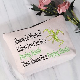 JYTAPP Praying Mantis Gifts Always Be Yourself Unless You Can Be a Praying Mantis Cosmetic Bag Mantis Lover Zipper Bag Entomologist Survival Kit