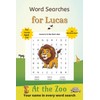 Word Searches for Lucas: 50+ puzzles for 4-8 year olds