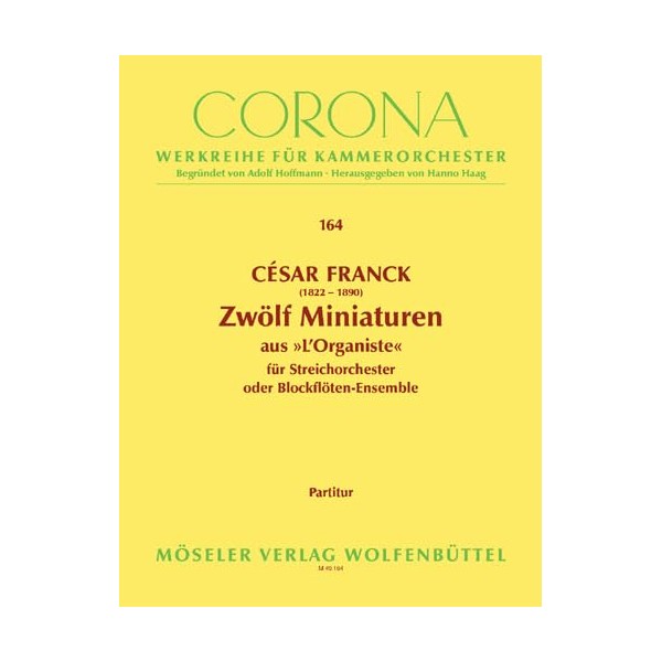 Twelve miniatures: from "L’Organiste". 164. string orchestra or 4 Blockensemble