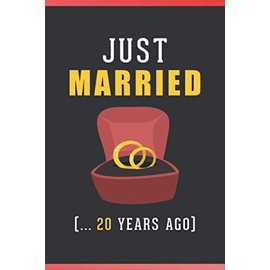 Just Married 20 Years Ago: Happy Celebration Gift For Your Best Years Together - Romantic Wedding Anniversary Notebook Gift For Wife, Couples, ... Both (20 YearS Together Anniversary Gifts )