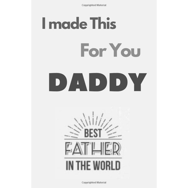 I made This For You Daddy: A True Story About