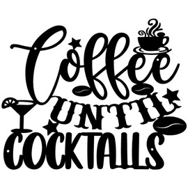 Ferraycle Coffee Sign Metal Hanging Wall Art Sign 12 x 10.2 Inch Black Coffee Cup Wall Decor Coffee Bar Letter Sign for Cafe Farmhouse Kitchen(Coffee Until Cocktails)