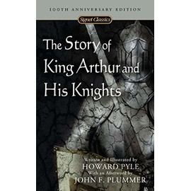 The Story of King Arthur and His Knights (Signet Classics)