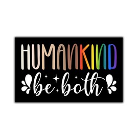 MAIANEY [7.5"x4.5"] Humankind Be Both Magnetic Bumper Sticker Be Kind Social Justice Equality Bumper Magnets Women's Rights Human Rights Kindness Peace Gifts Decorations Car Truck Automobile Vehicle