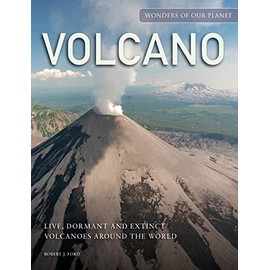 Volcano: Live, Dormant and Extinct Volcanoes around the World (Amazing Places)
