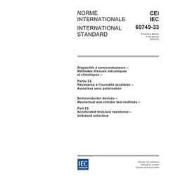 IEC 60749-33 Ed. 1.0 b:2005, Semiconductor devices - Mechanical and climatic test methods - Part 33: Accelerated moisture resistance - Unbiased autoclave