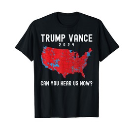 Trump Vance 2024 Electoral Map Can You Hear us Now? T-Shirt