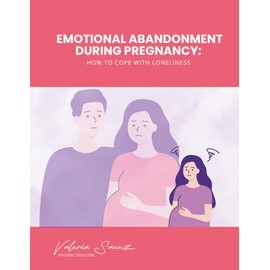 Emotional Abandonment During Pregnancy: How to Cope with Loneliness