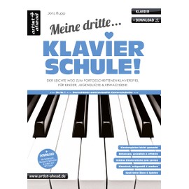 Meine dritte Klavierschule! Der leichte Weg zum fortgeschrittenen Klavierspiel für Kinder, Jugendliche & Erwachsene (inkl. Audio-Download). Lehrbuch. Piano. Klavierstücke. Fingerübungen. Klaviernoten