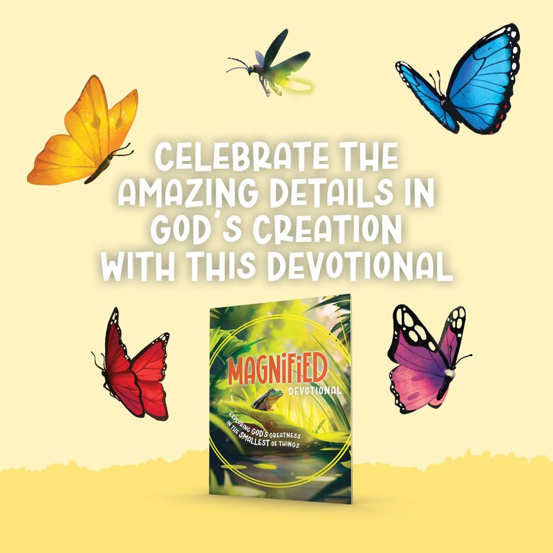 Magnified Devotional: Exploring God's Greatness in the Smallest of Things