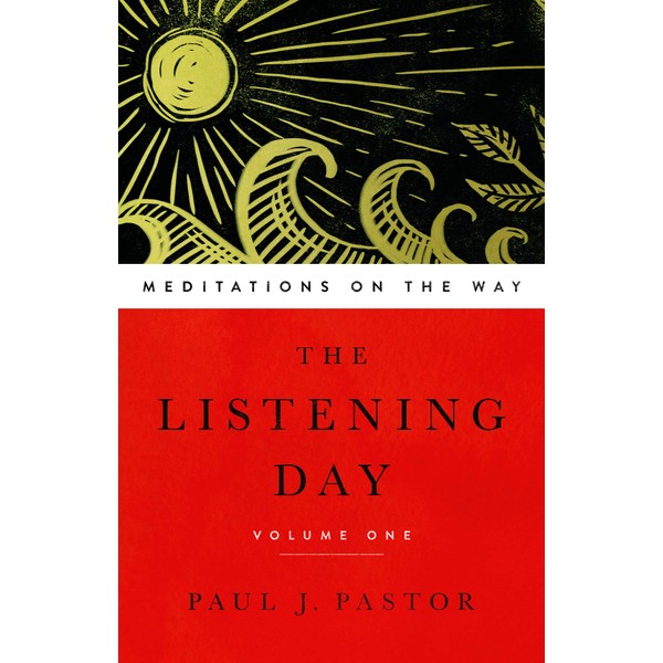 The Listening Day: Meditations On The Way, Volume One