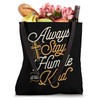 Always Stay Humble And Kind Positive Christian Bible Quote Tote