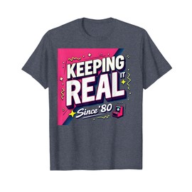 Keeping It Real Since '80 Birthday Gift Retro Nostalgia T-Shirt, Men, Heather Blue