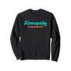Homeopathy Proving It Joke Sweatshirt