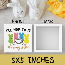 Rustic Farmhouse Easter Spring Country Home Office Coffee Tables Desk Decor Coffee Bar I'll Hop To It After My Coffee Sign Cubicle Shelf Tiered Tray Decor Gift Ideas 5 X 5 Inch