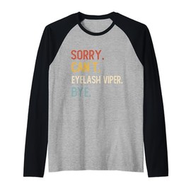 Sorry Can't Eyelash Viper Bye Shirts Eyelash Viper Lovers Raglan Baseball Tee