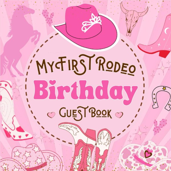 Cowgirl 1st Birthday Guest Book: To Share Warm Wishes, Messages,