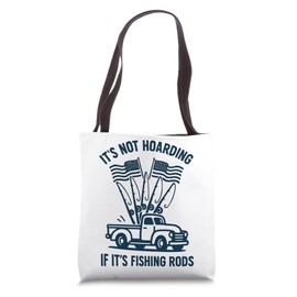 It’s Not Hoarding If It’s Fishing Rods Fly Casting Men Tote Bag