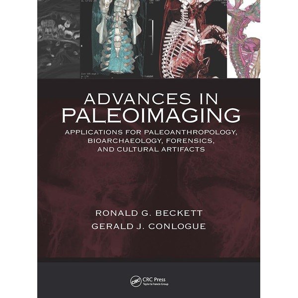 Advances in Paleoimaging: Applications for Paleoanthropology, Bioarchaeology, Forensics, and Cultural