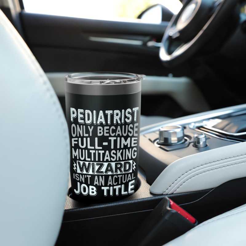 Wizard Job Title Quote - Funny Pediatrist Stainless Steel Insulated