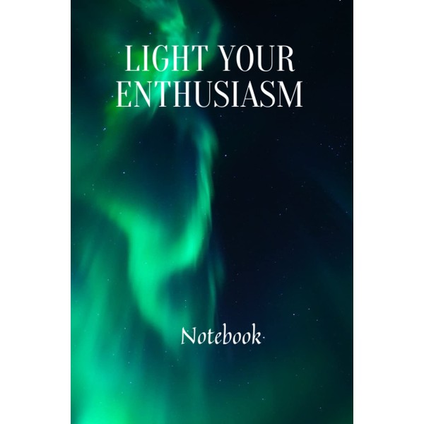 Notebook: Light Your Enthusiasm