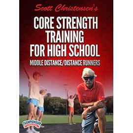 Scott Christensen's Core Strength Training for High School Middle Distance/Distance Runners