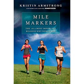 Mile Markers: The 26.2 Most Important Reasons Why Women Run