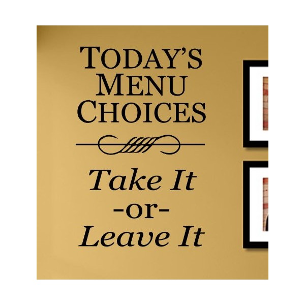Today's menu Choices take it or Leave it Family Home Vinyl Wall Decals Quotes Sayings Words Art Decor Lettering Vinyl Wall Art Inspirational Uplifting