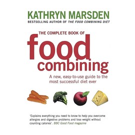 The Complete Book Of Food Combining: A new, easy-to-use guide to the most successful diet ever