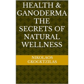  Health & Ganoderma The Secrets of Natural Wellness