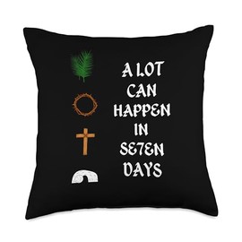 A LOT CAN HAPPEN IN 7 DAYS Palm Sunday Holy week Easter gift Throw Pillow