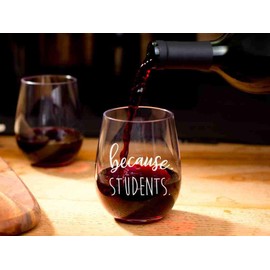 GSM Brands Stemless Wine Glass for Teachers (Because Students) Made of Unbreakable Tritan Plastic and Dishwasher Safe - 16 ounces