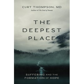 The Deepest Place: Suffering and the Formation of Hope