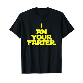 I Am Your Farter T-Shirt