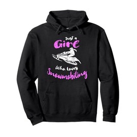 Snowmobile Girl Hoodie I Just A Girl Who Loves Snowmobiling Pullover Hoodie