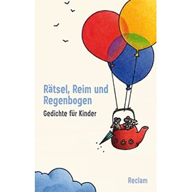 Rätsel, Reim und Regenbogen. Gedichte für Kinder: lustige Reime für junge Leser; Poesie zum Vorlesen – 14319 (Reclams Universal-Bibliothek)