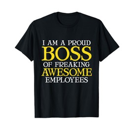 Funny Boss Gift T-Shirt I'm A Proud Boss Of Freaking Awesome T-Shirt